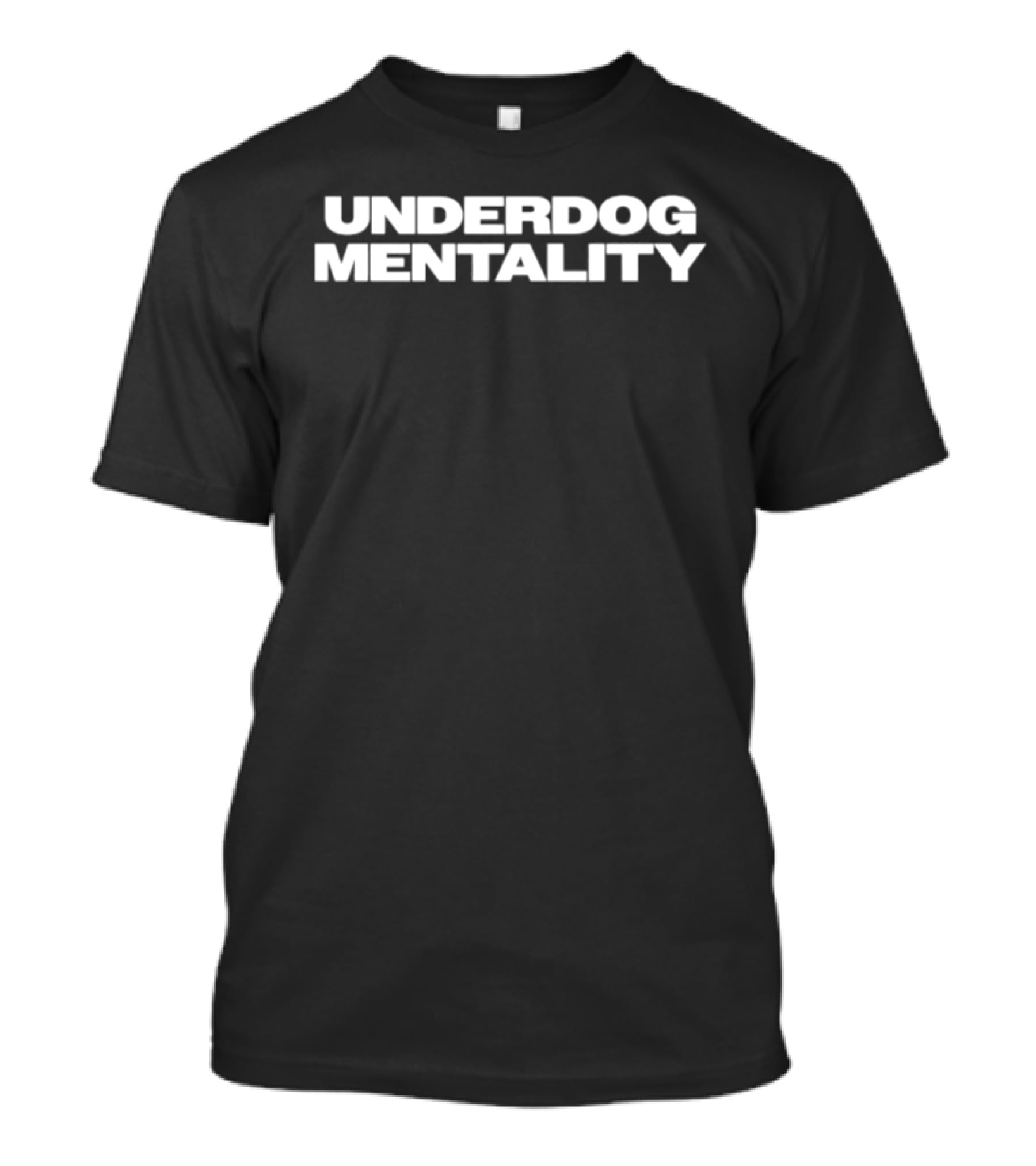 Underdog Mentality Mindset Motivation T-Shirt