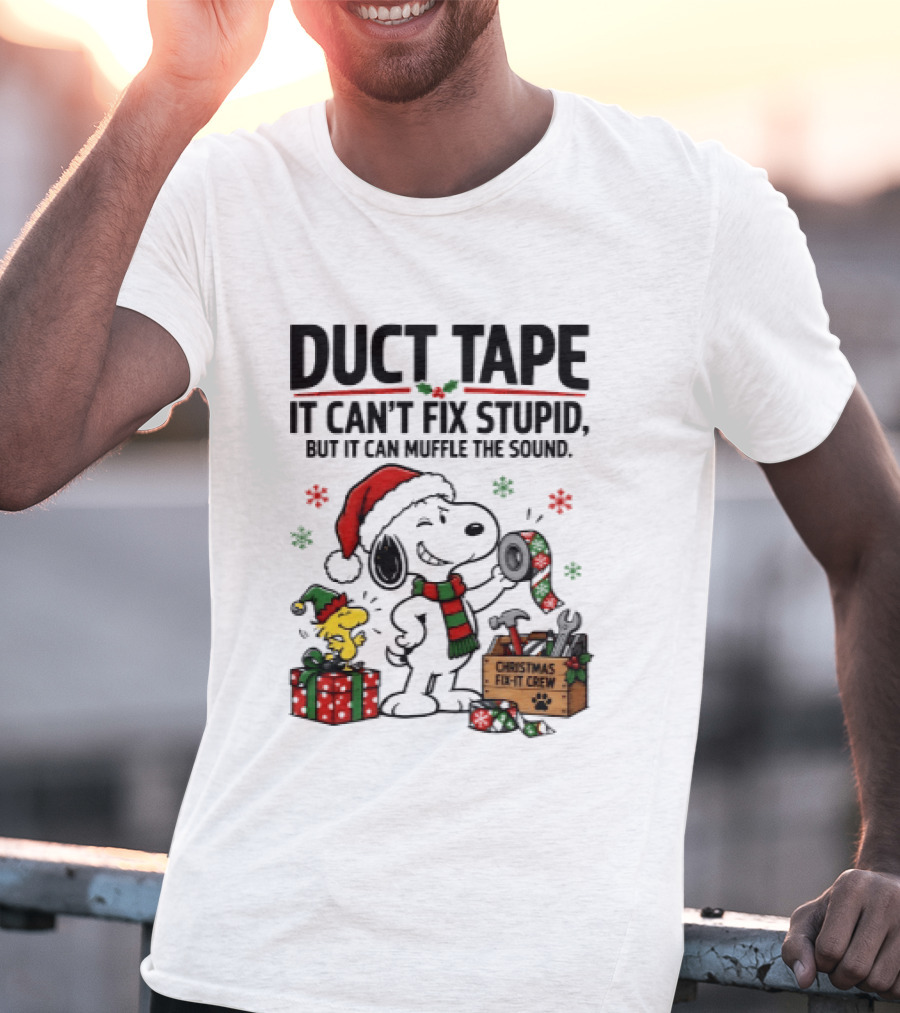 Duct Tape It Can't Fix Stupid But It Can Muffle The Sound Snoopy Woodstock Christmas Fix It Crew T-Shirt