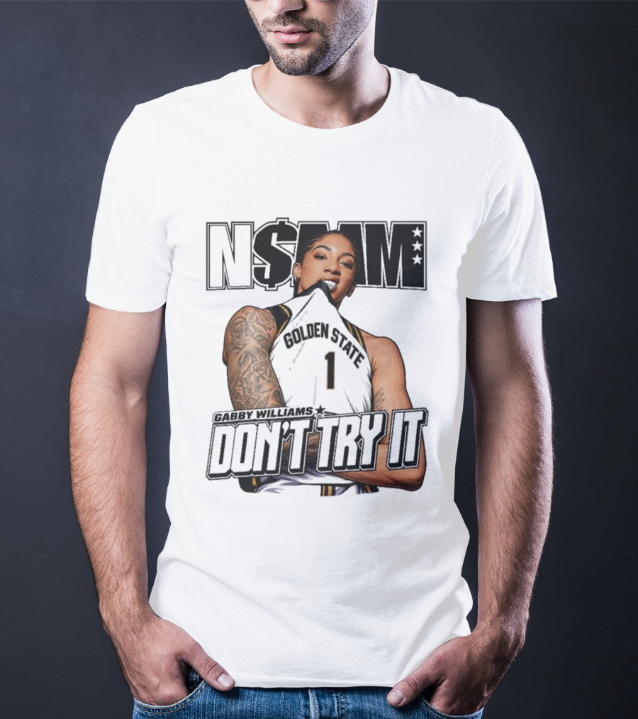 NSBM Gabby Williams Golden State Don't Try It T-Shirt
