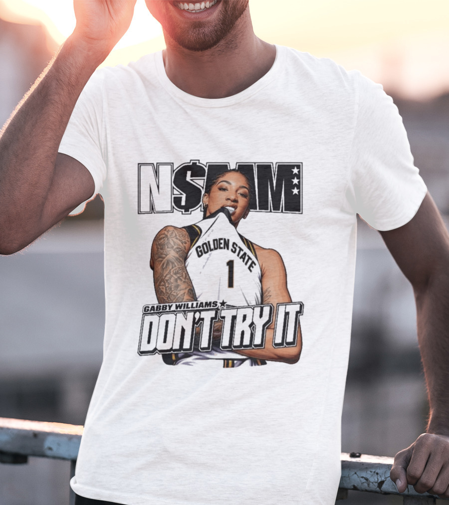 NSBM Gabby Williams Golden State Don't Try It T-Shirt