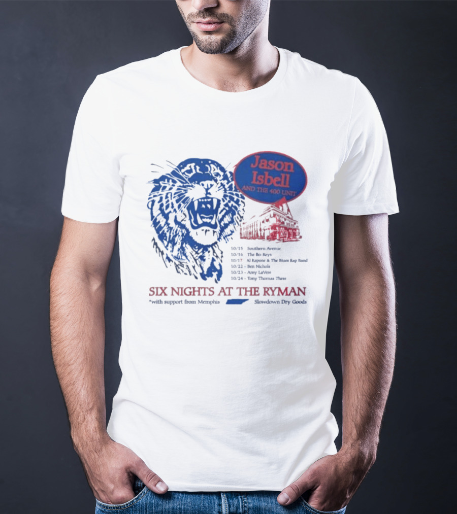 Jason Isbell And The 400 Unit Six Nights At The Ryman 2026 Tour Dates Lion And Ryman Auditorium Artwork Memphis Shakedown City Goods T-Shirt