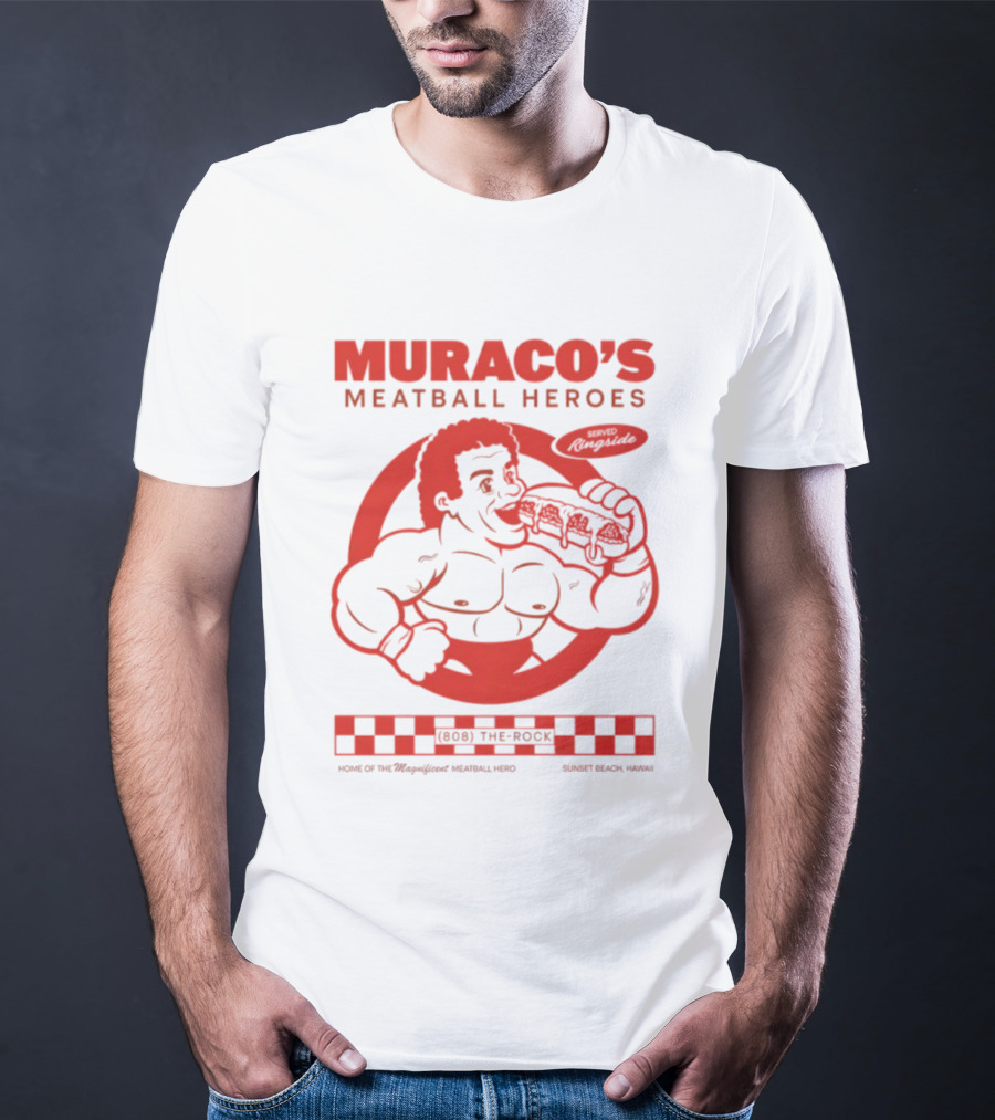 Muraco's Meatball Heroes Ringside Sunset Beach Hawaii Featuring The Rock T-Shirt