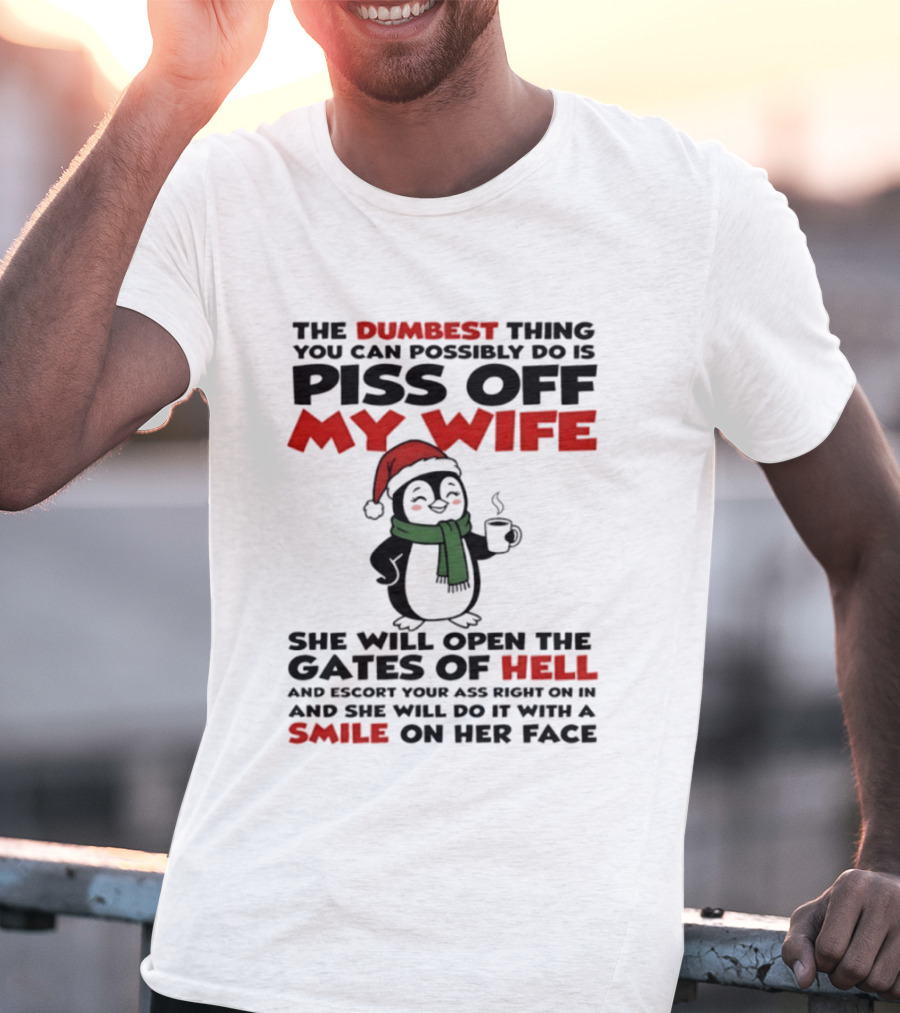 Penguin Santa Piss Off My Wife Funny Christmas Gift Idea T-Shirt