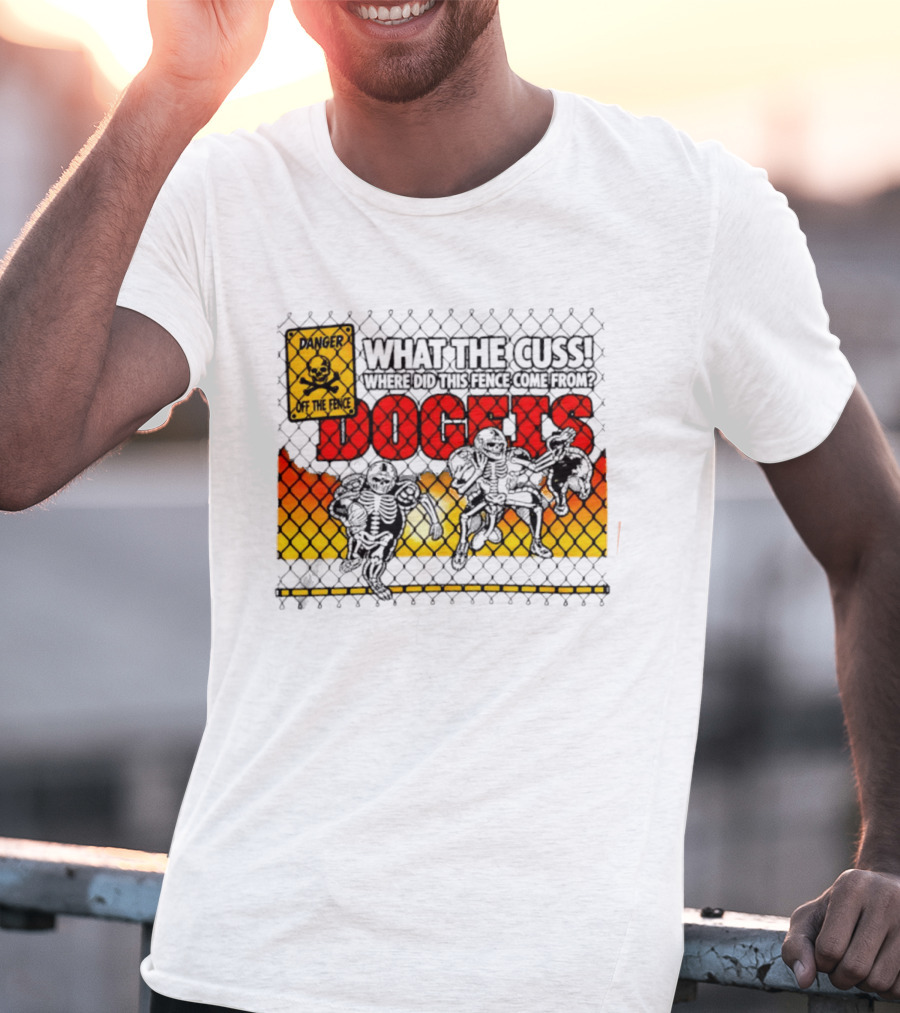 Skeleton Danger Fence What The Cuss Dogs Football T-Shirt