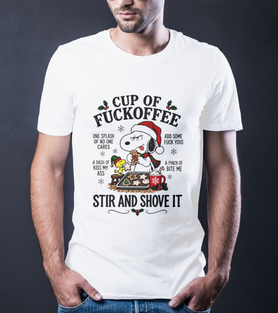 Snoopy Woodstock Christmas Cup Of Fuckoffee Stir And Shove It T-Shirt