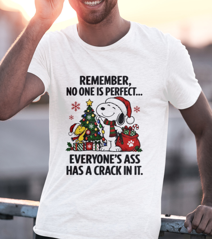 Snoopy Christmas 2026 No One Is Perfect Everyone's Ass Has A Crack In It T-Shirt