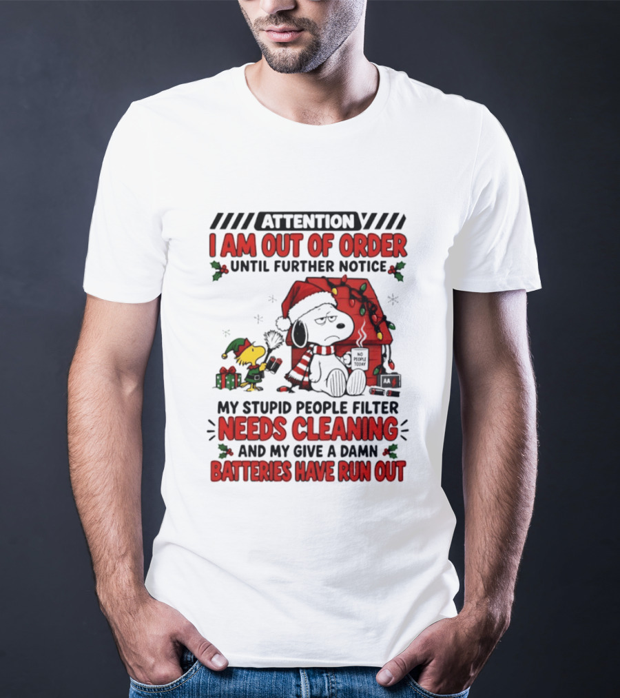 Attention Snoopy I Am Out Of Order My Stupid People Filter Needs Cleaning Batteries Have Run Out T-Shirt