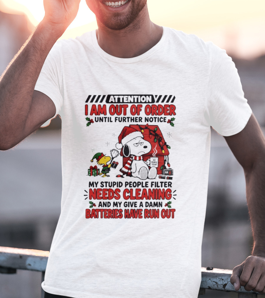Attention Snoopy I Am Out Of Order My Stupid People Filter Needs Cleaning Batteries Have Run Out T-Shirt
