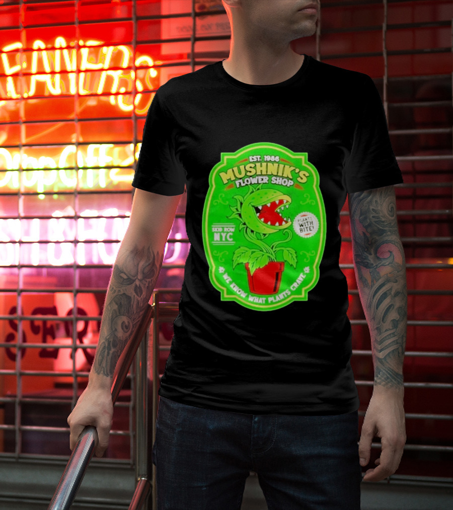 Mushnik's Flower Shop Est 1986 Skid Row NYC Plants With Bite We Know What Plants Crave T-Shirt