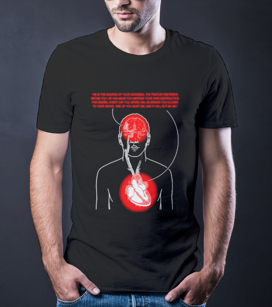 He Is The Source Of Your Sickness The Traitor Festering Within You T-Shirt
