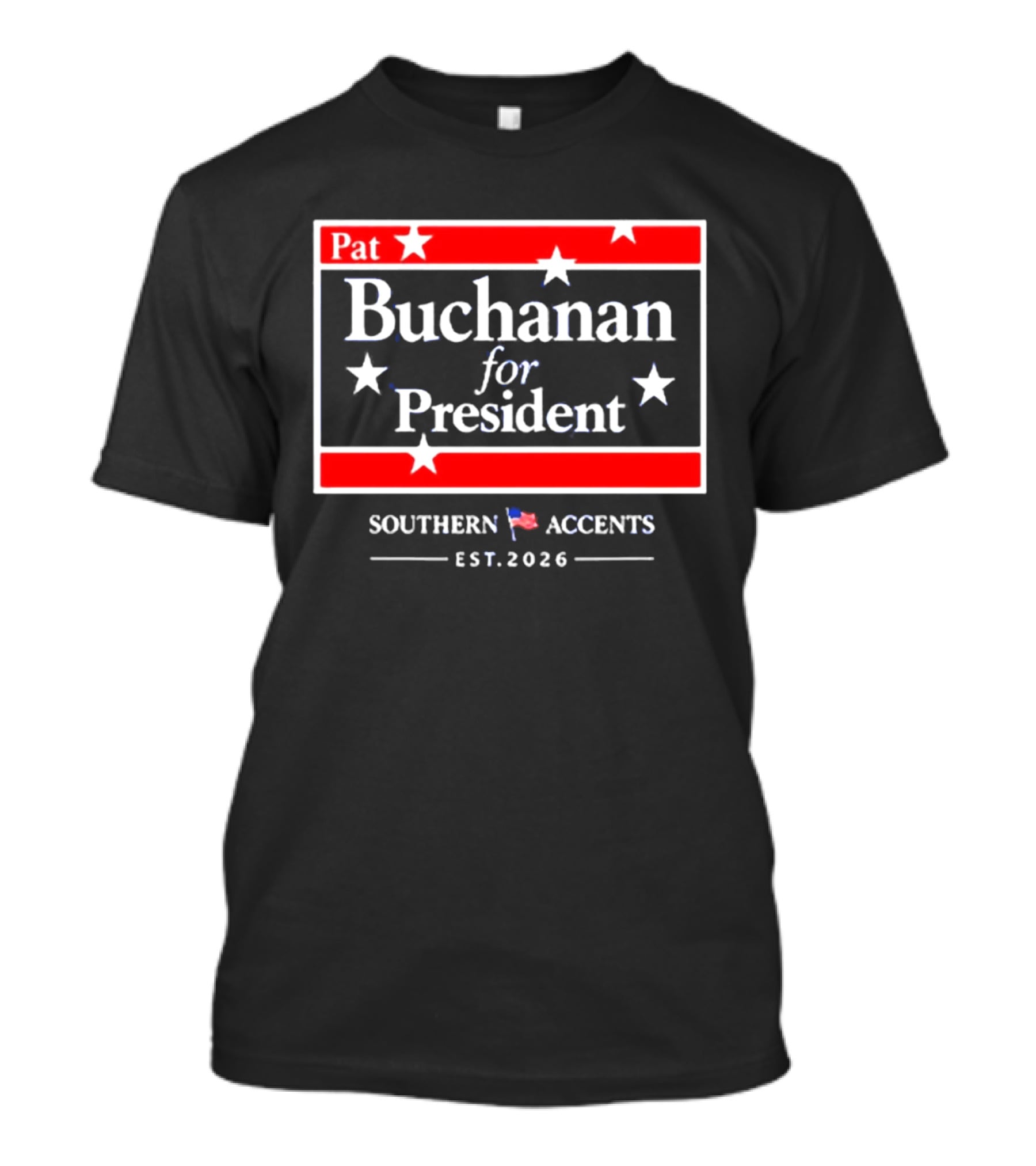 Pat Buchanan For President Southern Accents Est. 2026 T-Shirt