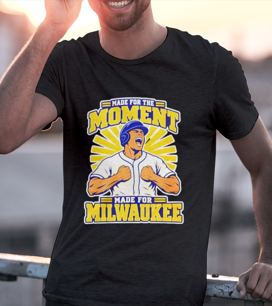 Made For The Moment Made For Milwaukee T-Shirt