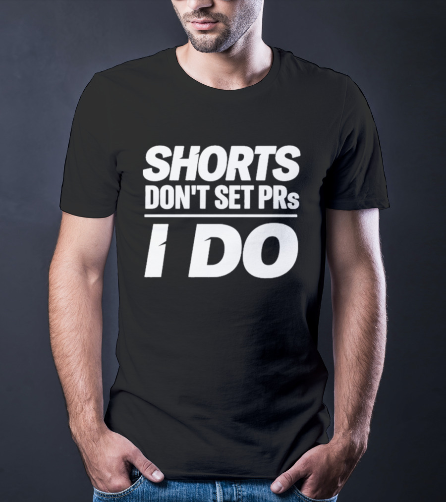 Shane Gillis Gym Monologue Shorts Don't Set PRs I Do T-Shirt
