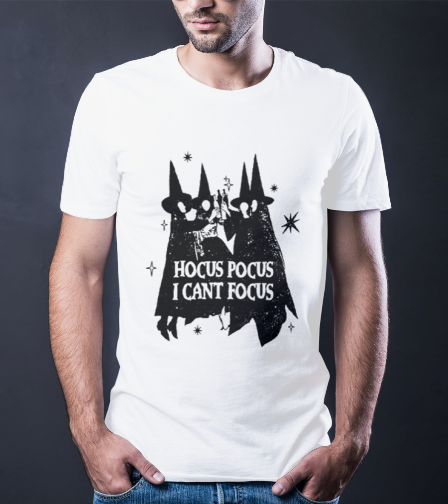 Hocus Pocus I Can't Focus Witch Trio Halloween Magic T-Shirt