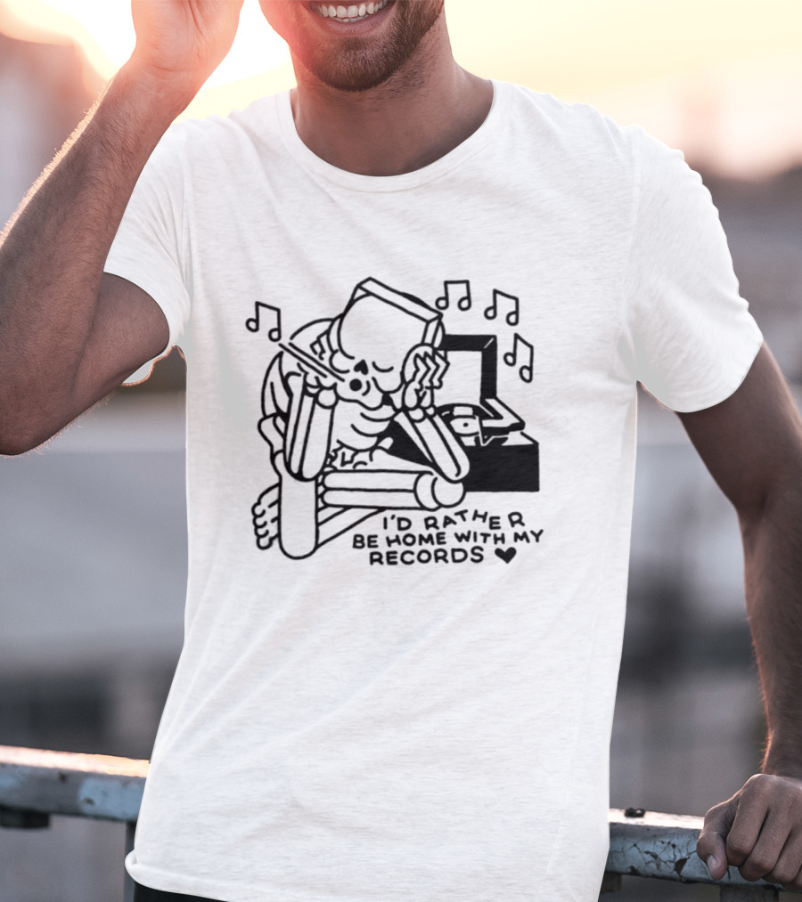 I'd Rather Be Home With My Records Skeleton Music Notes T-Shirt