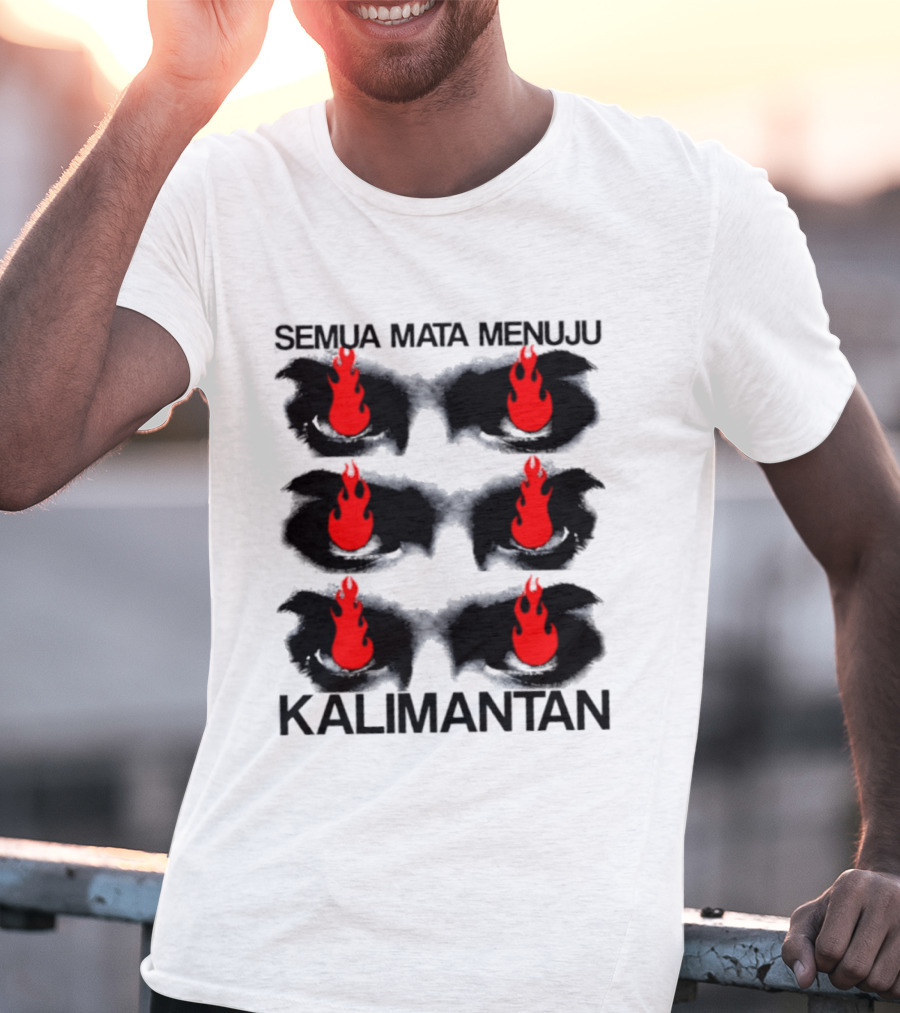 Semua Mata Menuju Kalimantan Indonesia Api Mata T-Shirt
