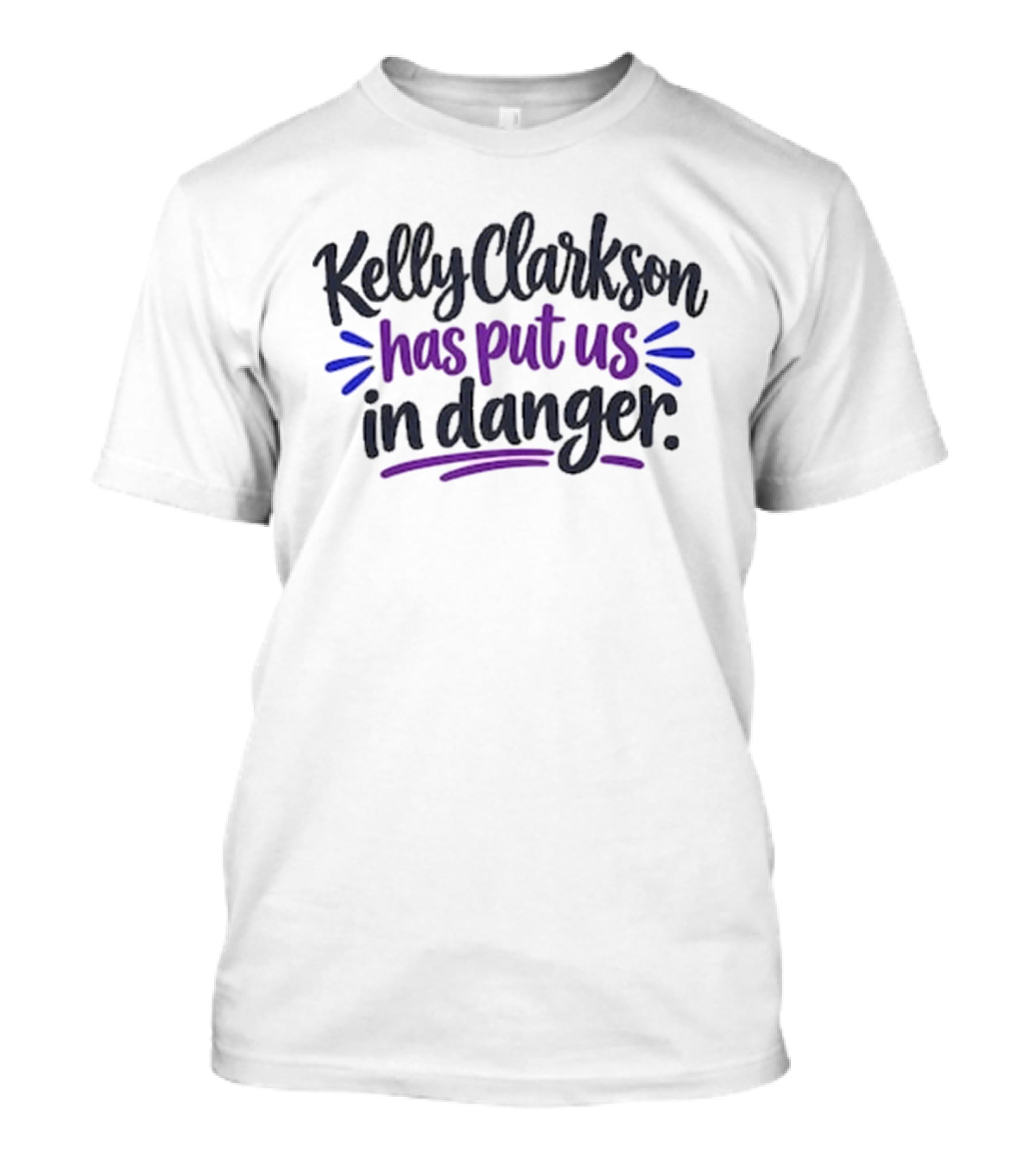 Kelly Clarkson Has Put Us In Danger Pop Culture Meme Humor T-Shirt