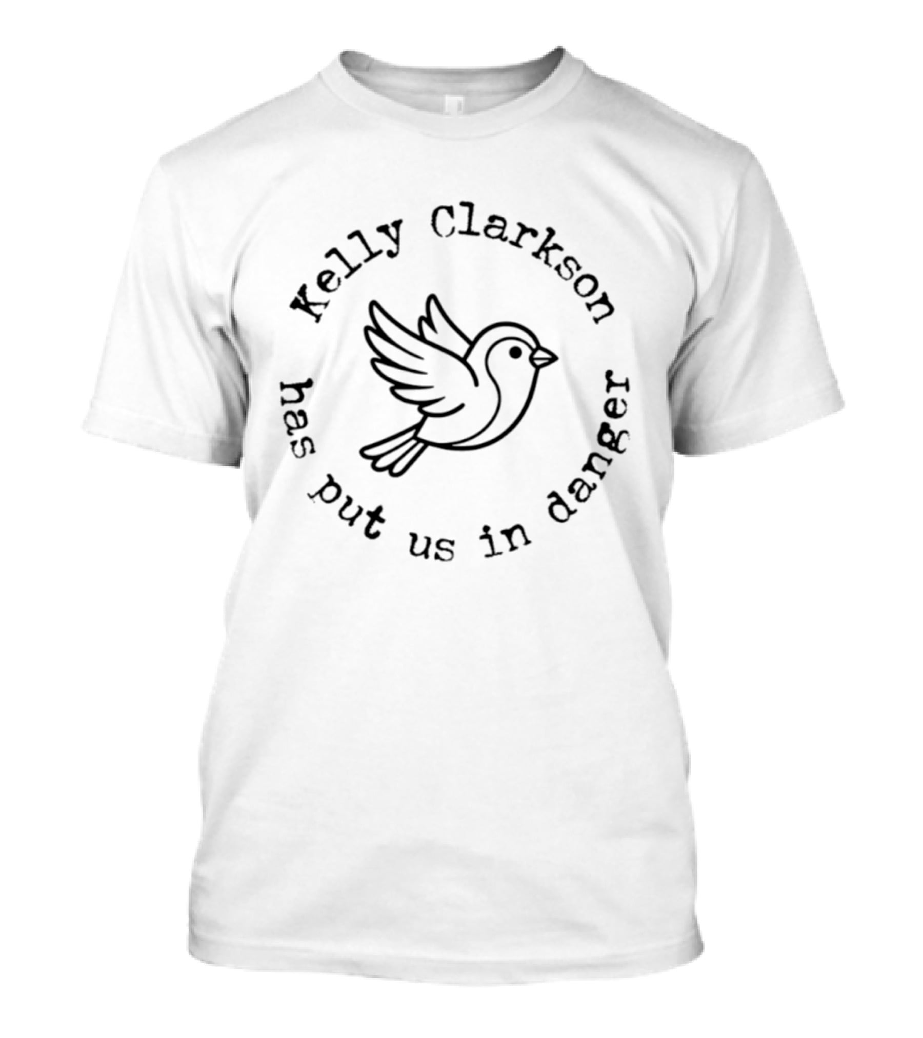 Kelly Clarkson Has Put Us In Danger 2026 Bird T-Shirt