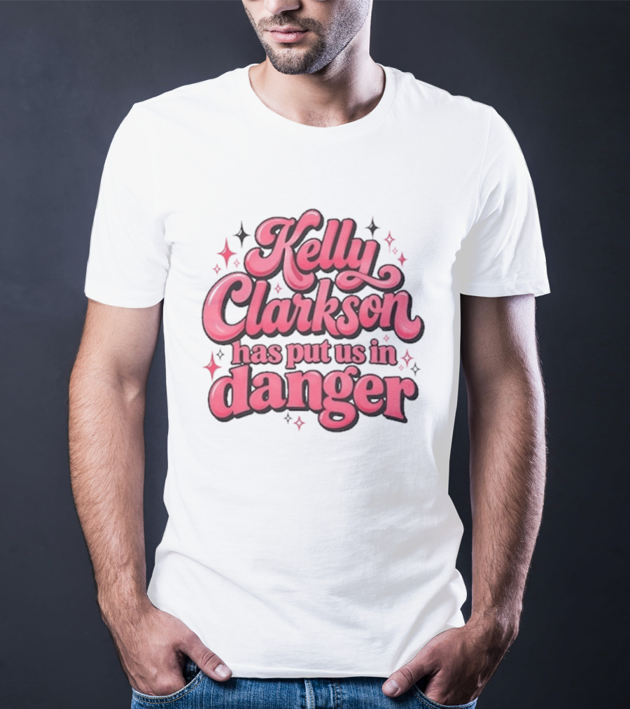 Kelly Clarkson Has Put Us In Danger Celebrity Pop Culture Humor Sparkling T-Shirt