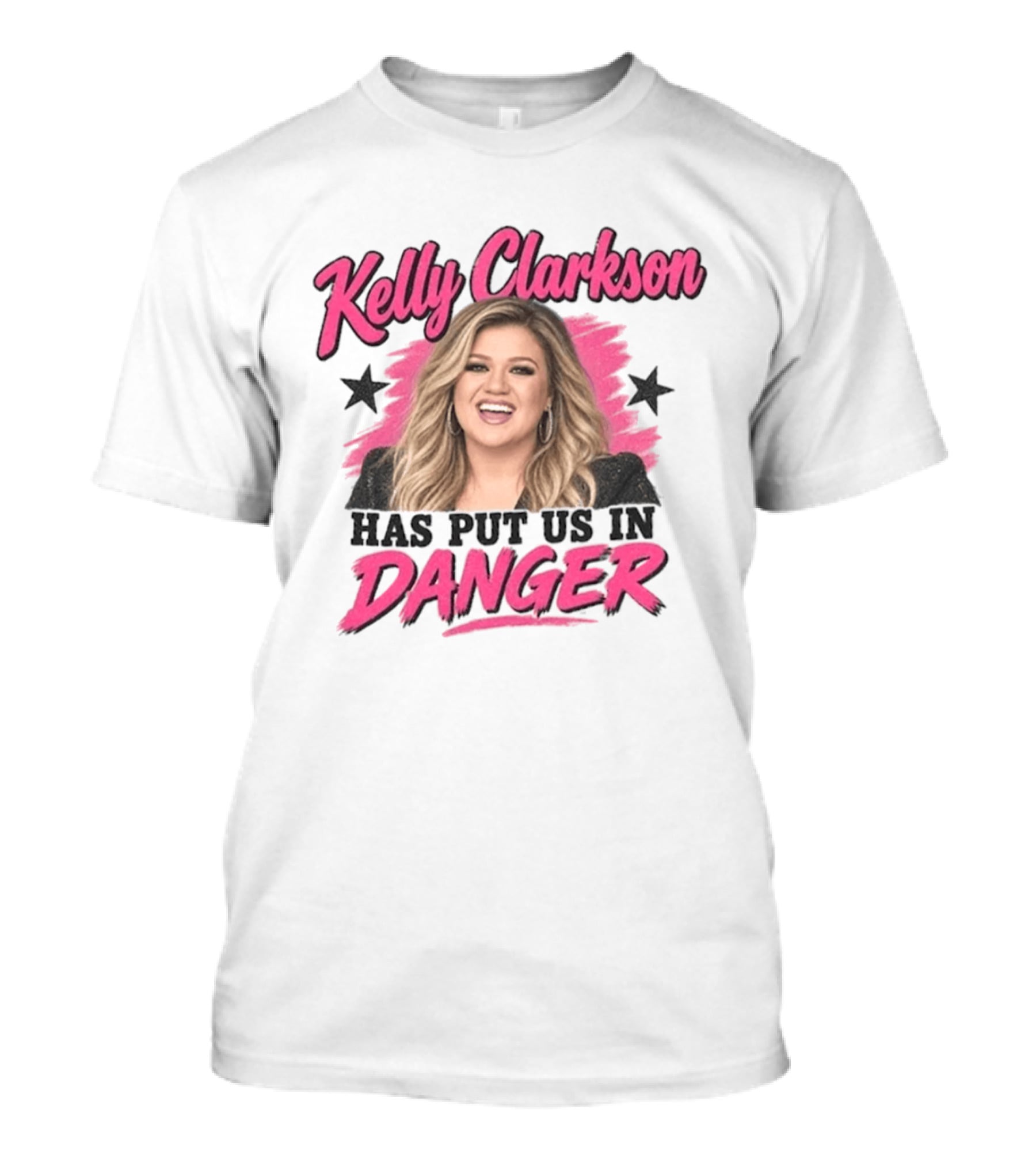 Kelly Clarkson Has Put Us In Danger Trending Humor T-Shirt