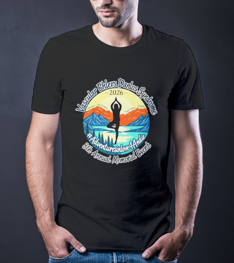 Vascular Ehlers Danlos Yoga Event 2026 Adventuresinlove4Andie Memorial 8th Annual Awareness T-Shirt