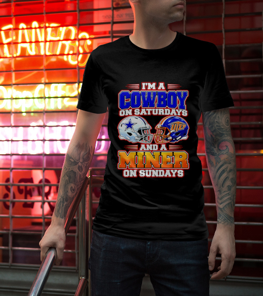 I'm A Cowboy On Saturdays And A Miner On Sundays Dallas UTEP Football 2026 T-Shirt