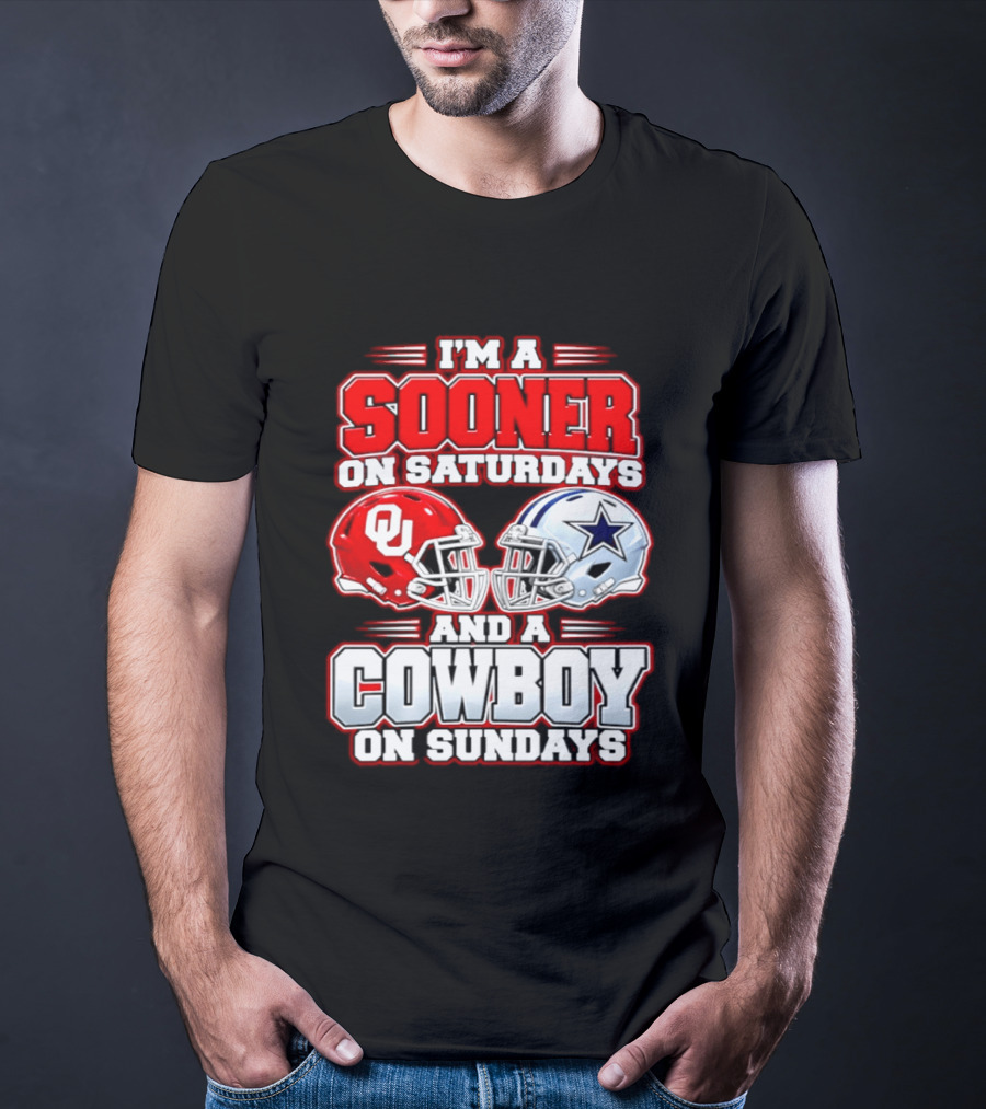 I'm A Sooner On Saturdays And A Cowboy On Sundays Oklahoma And Dallas Football Fan 2026 T-Shirt