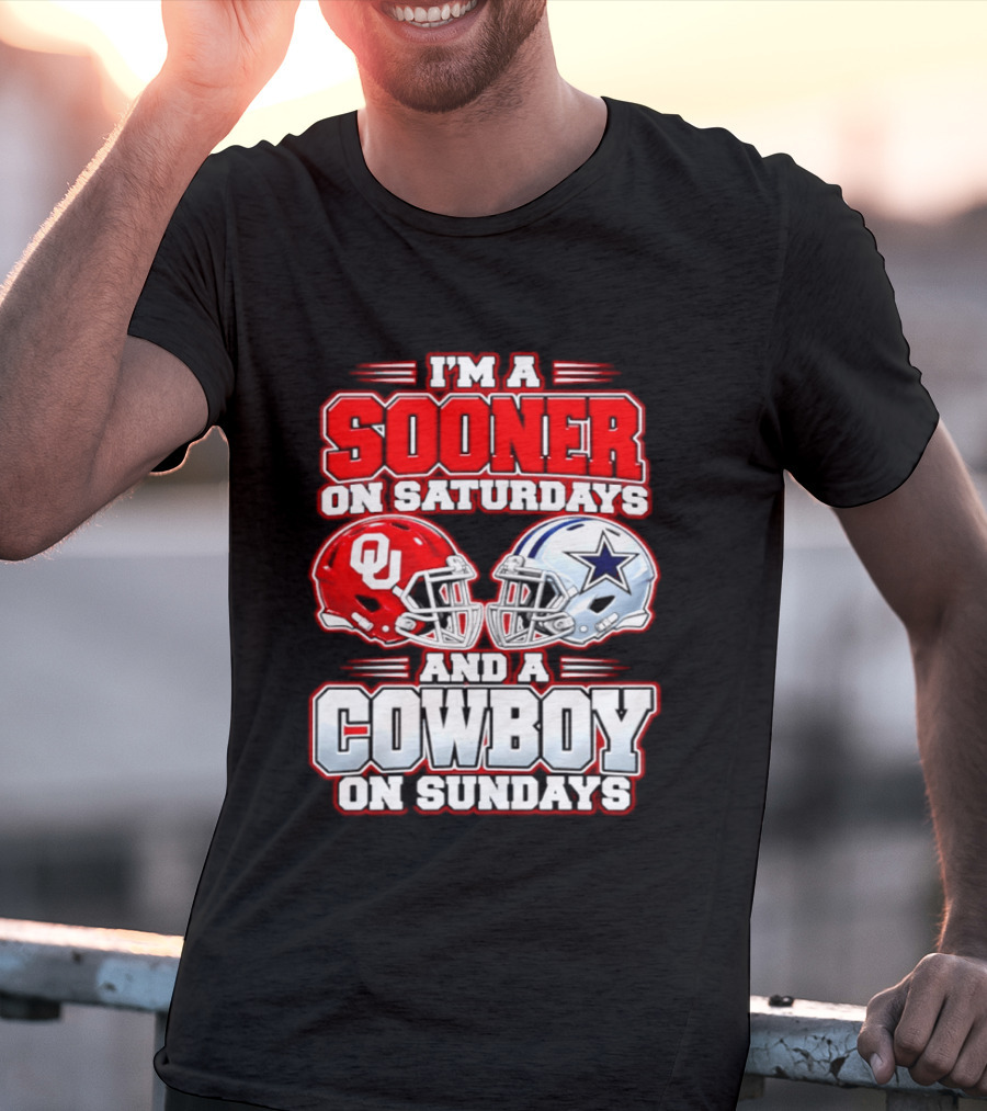 I'm A Sooner On Saturdays And A Cowboy On Sundays Oklahoma And Dallas Football Fan 2026 T-Shirt