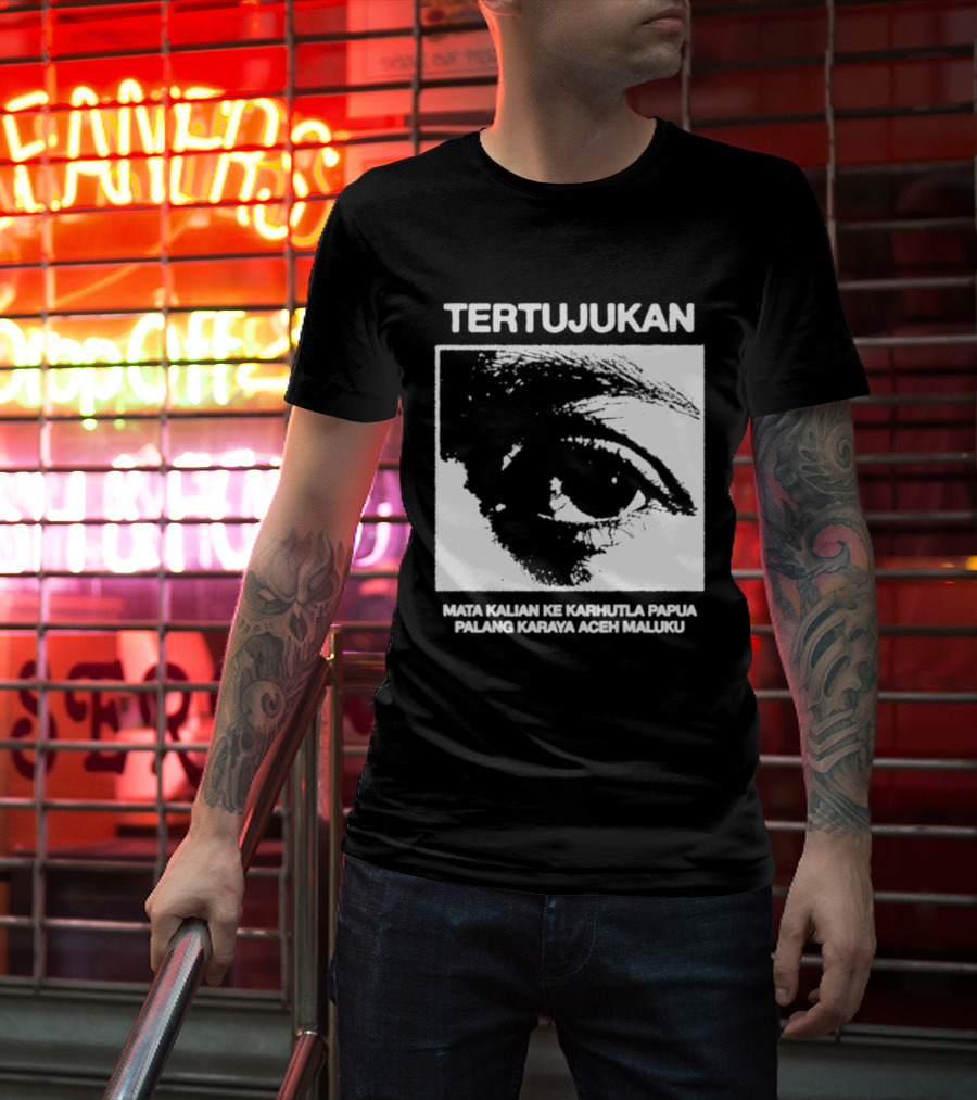 Tertujukan Mata Kalian Ke Karhutla Papua Palang Karaya Aceh Maluku T-Shirt