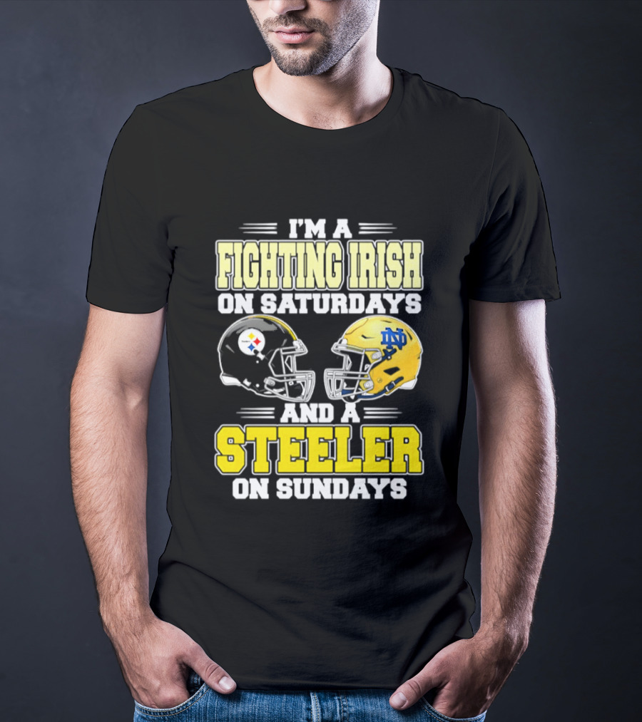 I'm A Fighting Irish On Saturdays And A Steeler On Sundays T-Shirt