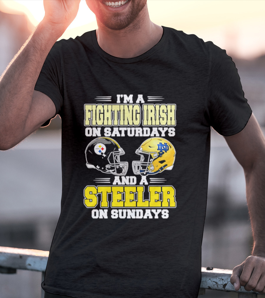 I'm A Fighting Irish On Saturdays And A Steeler On Sundays T-Shirt