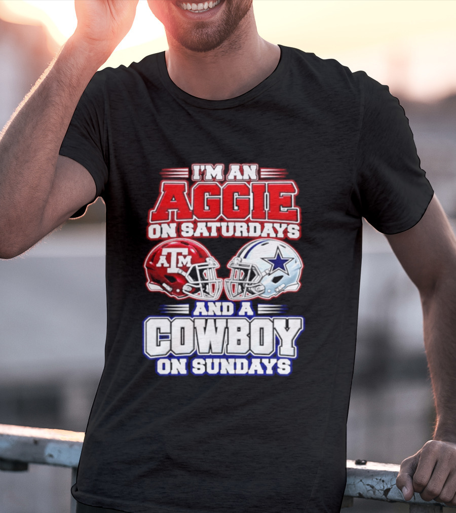 I'm An Aggie On Saturdays And A Cowboy On Sundays Texas A&M Dallas Cowboys Helmets T-Shirt