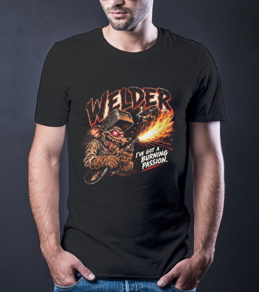 Welder Rat Fink I've Got A Burning Passion T-Shirt