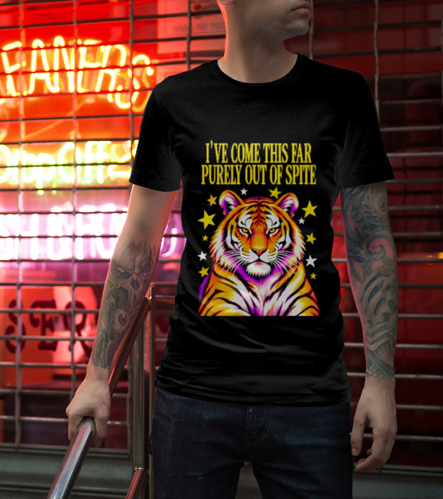 I've Come This Far Purely Out Of Spite Tiger With Stars T-Shirt