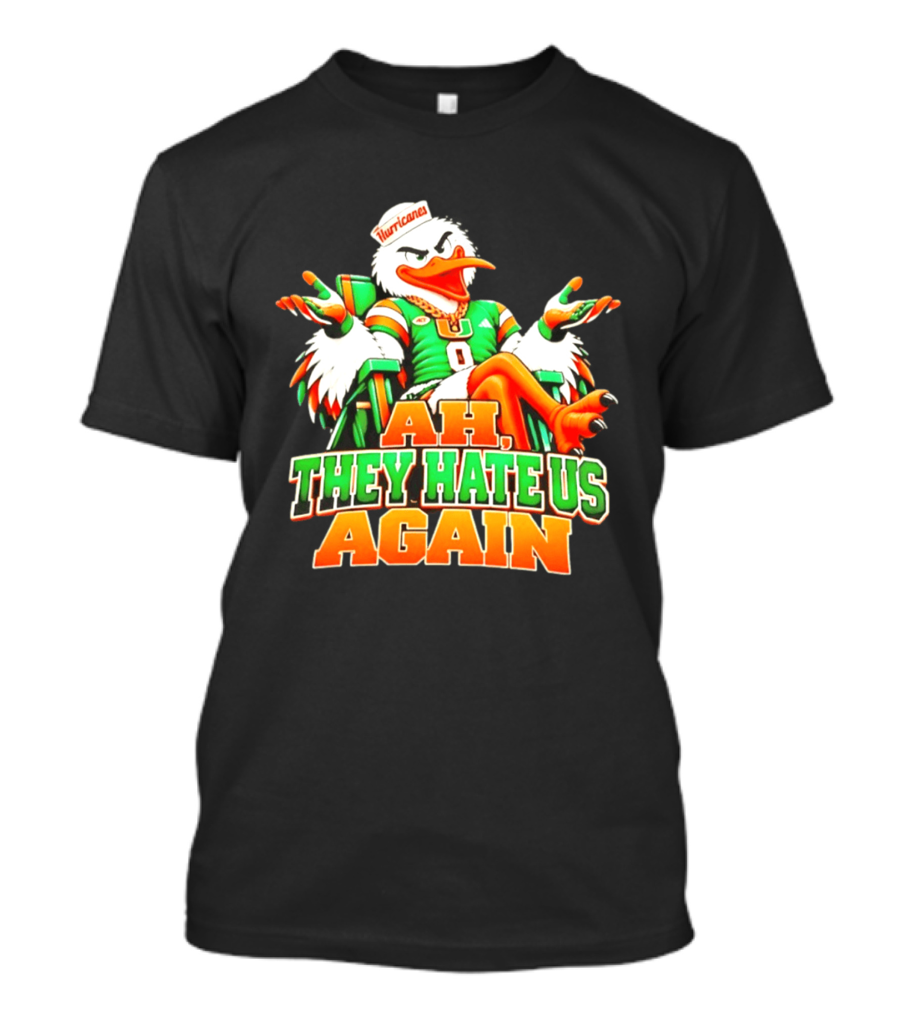 Sebastian The Ibis Ah They Hate Us Again Miami Hurricanes T-Shirt