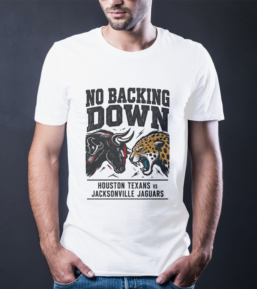 No Backing Down Houston Texans Vs Jacksonville Jaguars Matchup 2026 T-Shirt