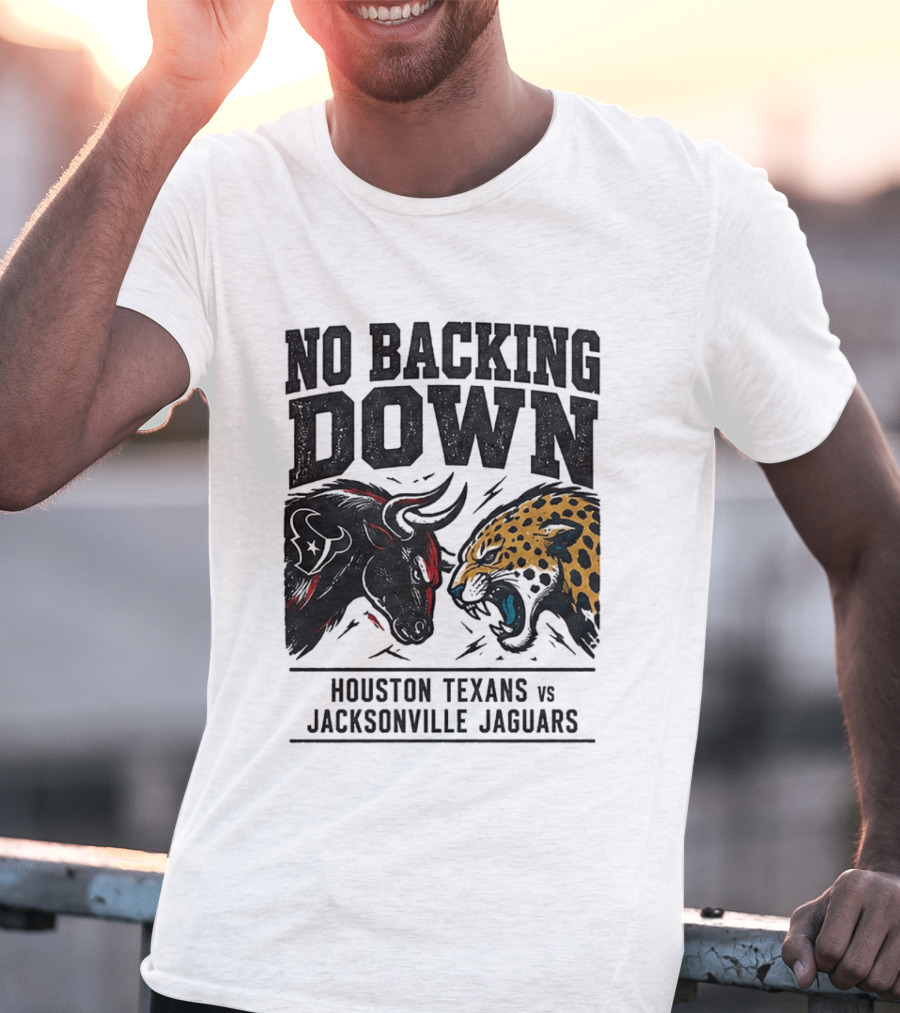 No Backing Down Houston Texans Vs Jacksonville Jaguars Matchup 2026 T-Shirt