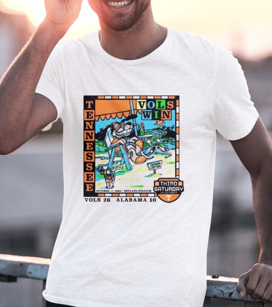 Tennessee Volunteers Vols Win Third Saturday October 17 2026 Alabama 10 Neyland Stadium T-Shirt