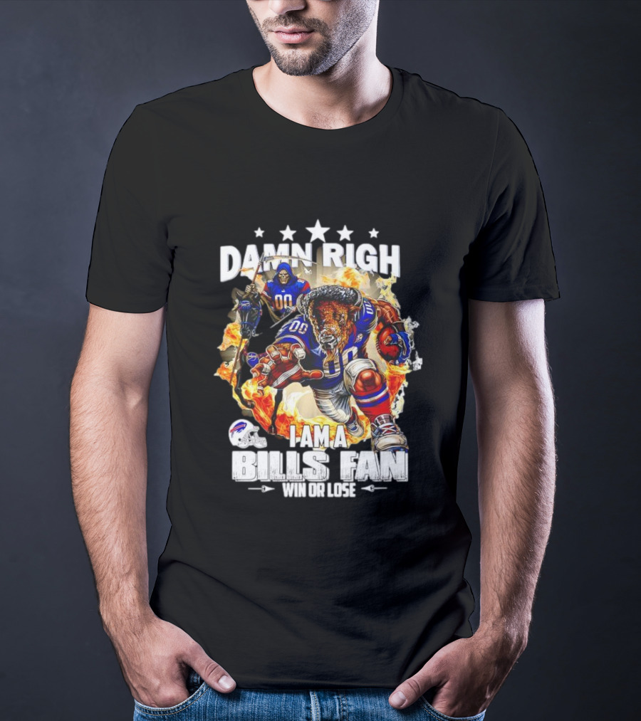 Damn Right I Am A Buffalo Bills Fan Win Or Lose Football Mascot T-Shirt