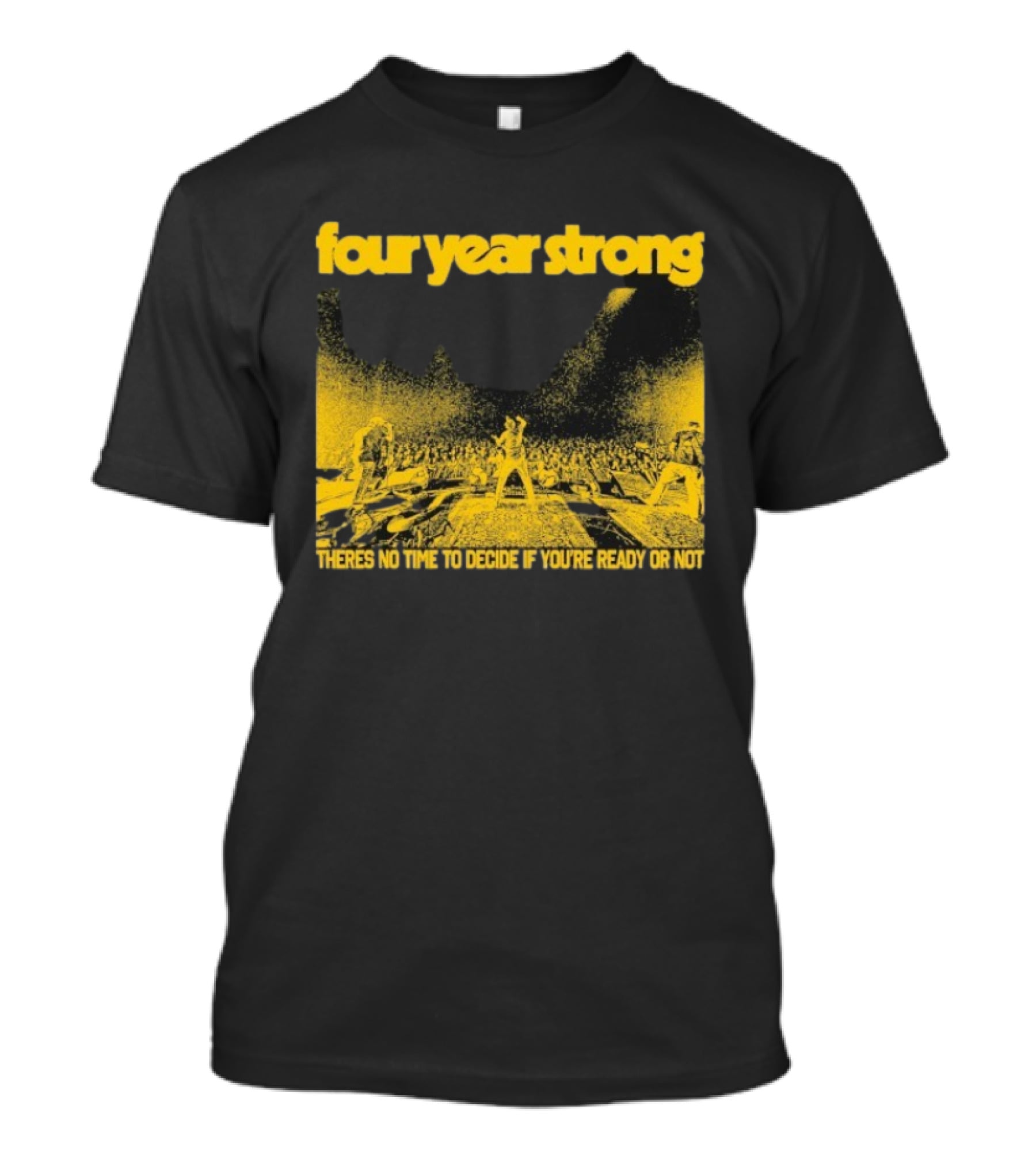 Four Year Strong Live Concert There’s No Time To Decide If You’re Ready Or Not T-Shirt