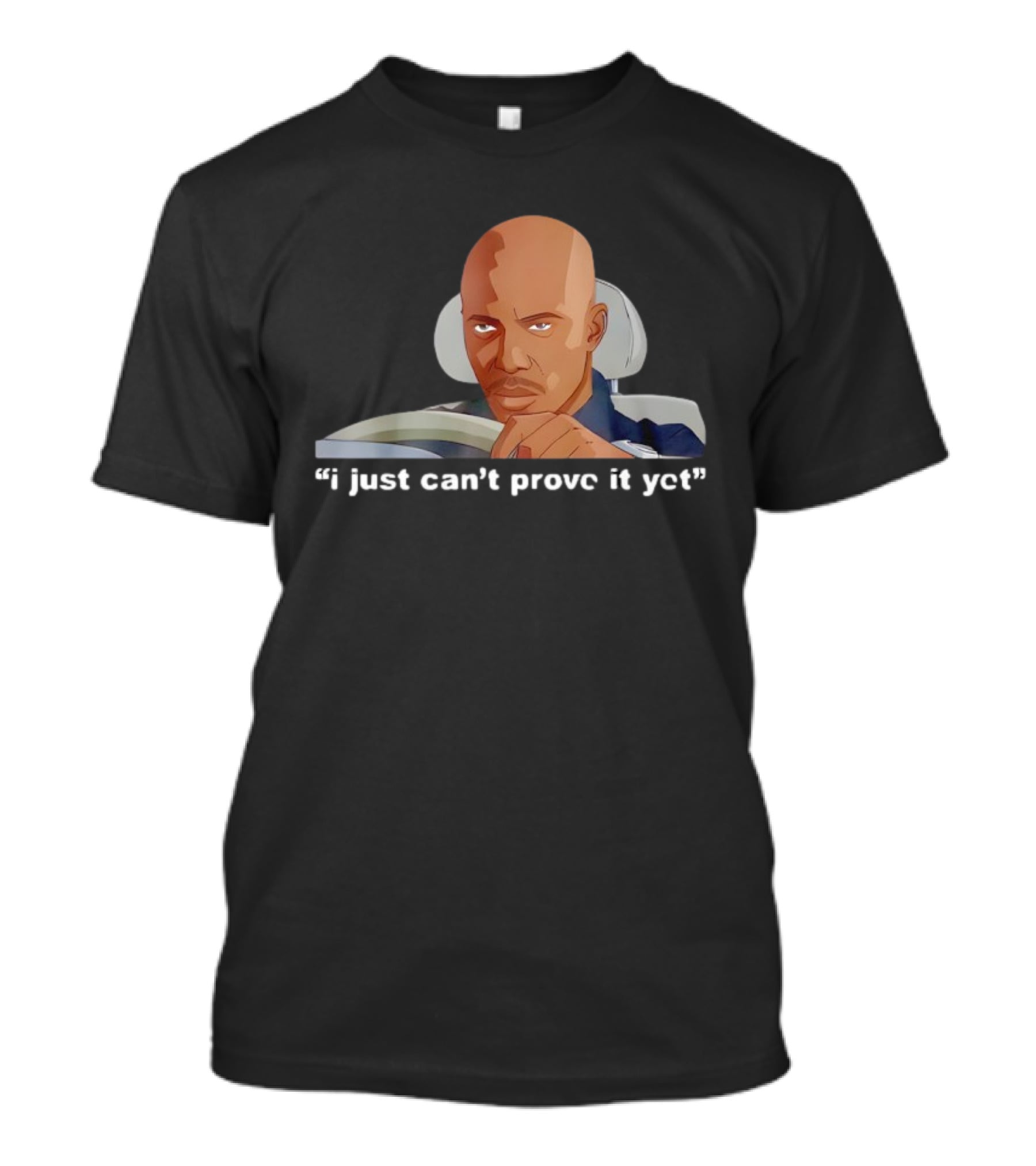 James Doakes I Just Can’t Prove It Yet T-Shirt