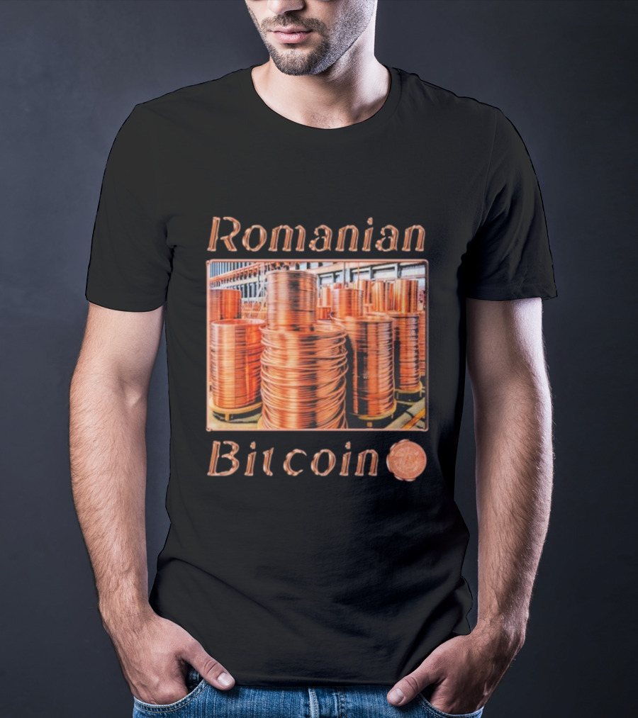 Romanian Bitcoin Copper Industry Coin Stacks T-Shirt