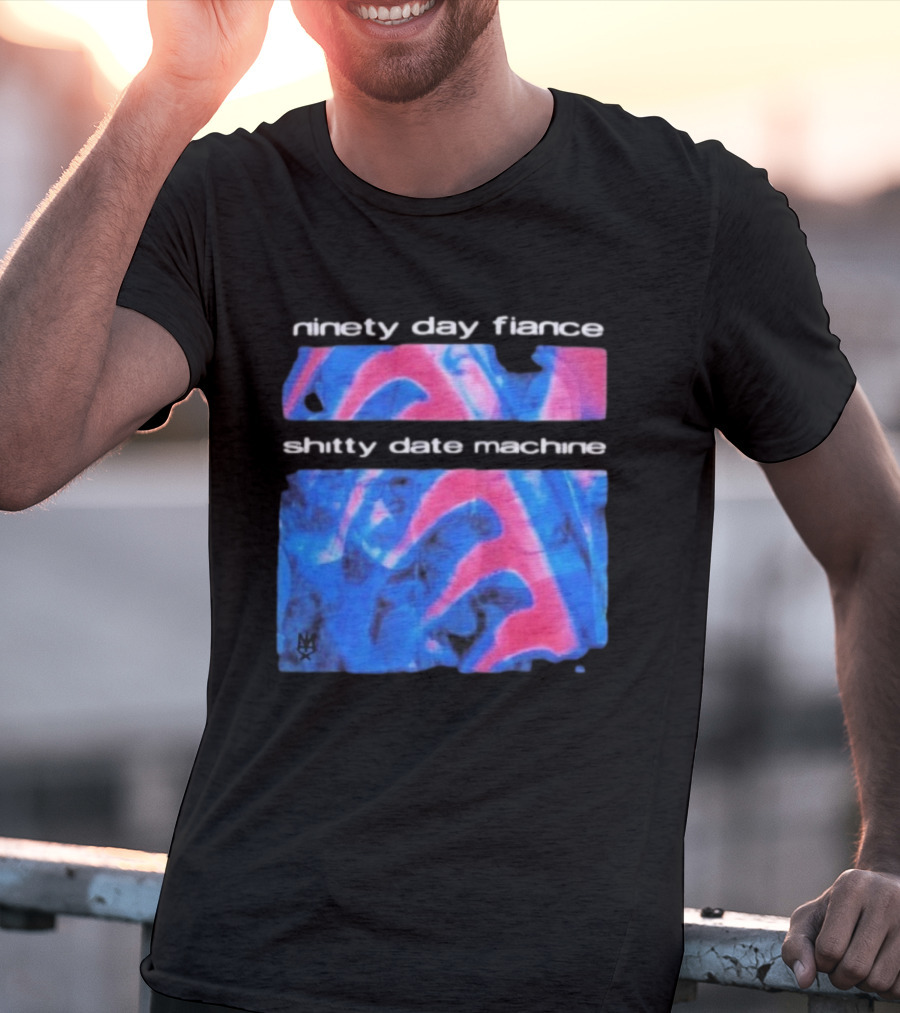 Ninety Day Fiance Shitty Date Machine Colorful Abstract Pattern T-Shirt