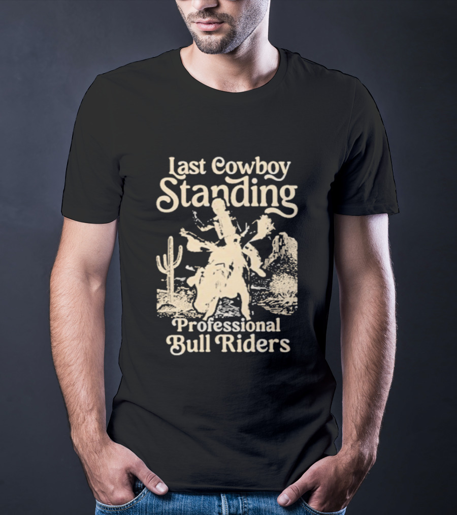 Last Cowboy Standing Professional Bull Riders Desert Scene T-Shirt