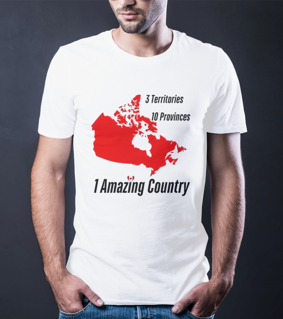 3 Territories 10 Provinces 1 Amazing Country Canada Map T-Shirt