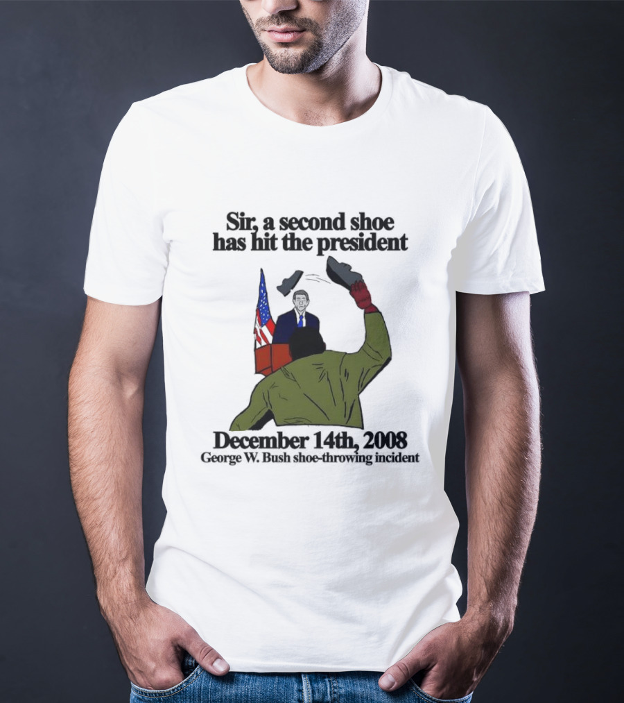 December 14 2008 George W Bush Shoe Throwing Incident T-Shirt