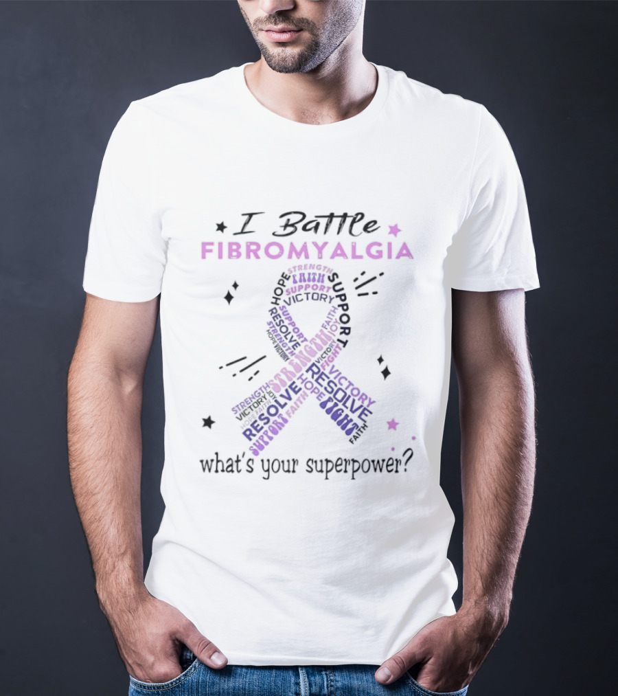 I Battle Fibromyalgia Awareness Ribbon What’s Your Superpower T-Shirt