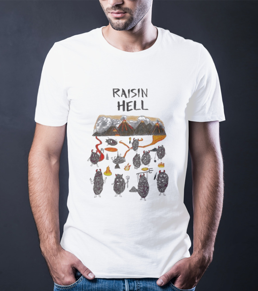 Raisin Hell Volcano Raisin Characters Mischief And Chaos T-Shirt