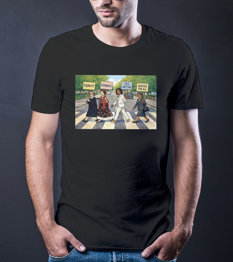 Feminist Equality Justice Yes We Can Iconic Women Abbey Road T-Shirt