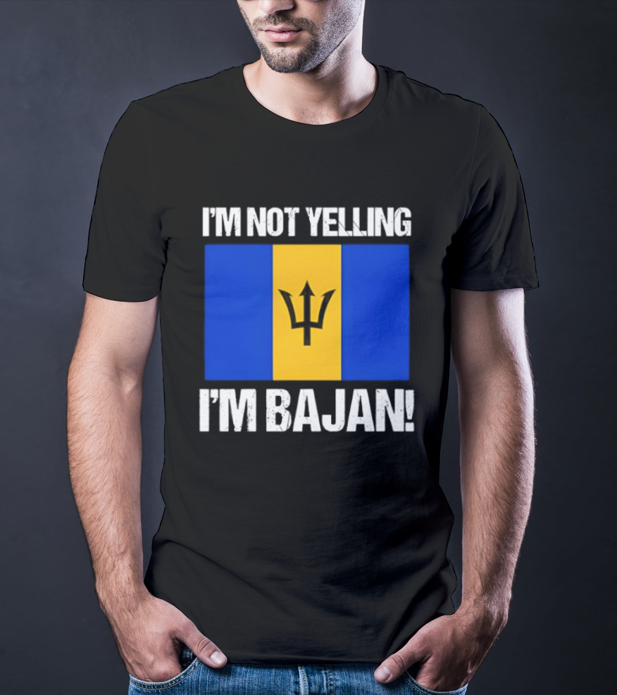 I'm Not Yelling I'm Bajan Barbados Flag Pride T-Shirt